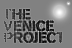 THE VENICE PROJECT